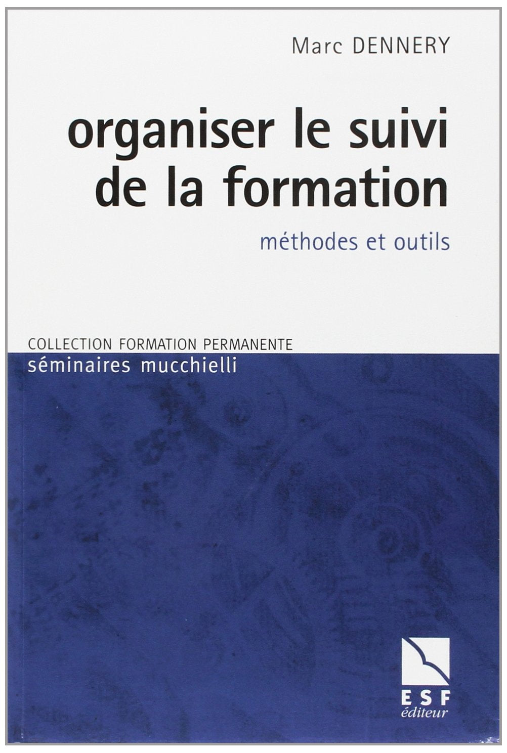 Organiser le suivi de la formation (0000): séminaires Mucchielli Books