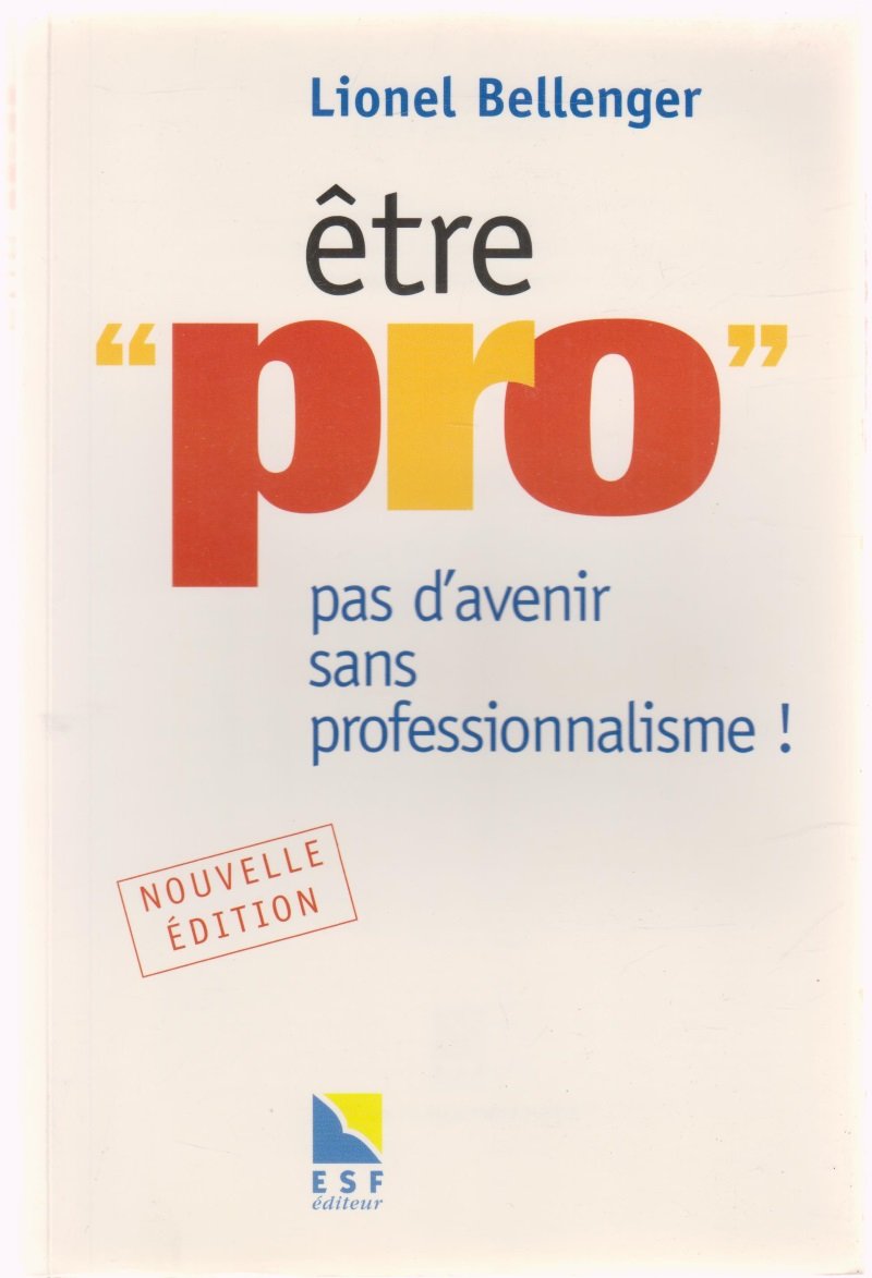 Être pro : pas d'avenir sans professionnalisme ! book