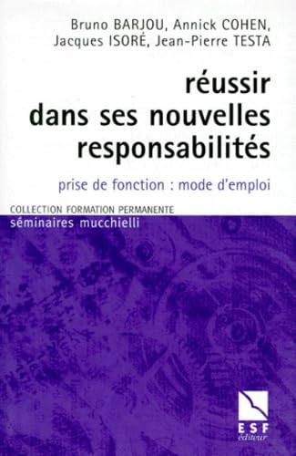 Réussir dans ses nouvelles responsabilités : Prise de fonction, mode d'emploi book