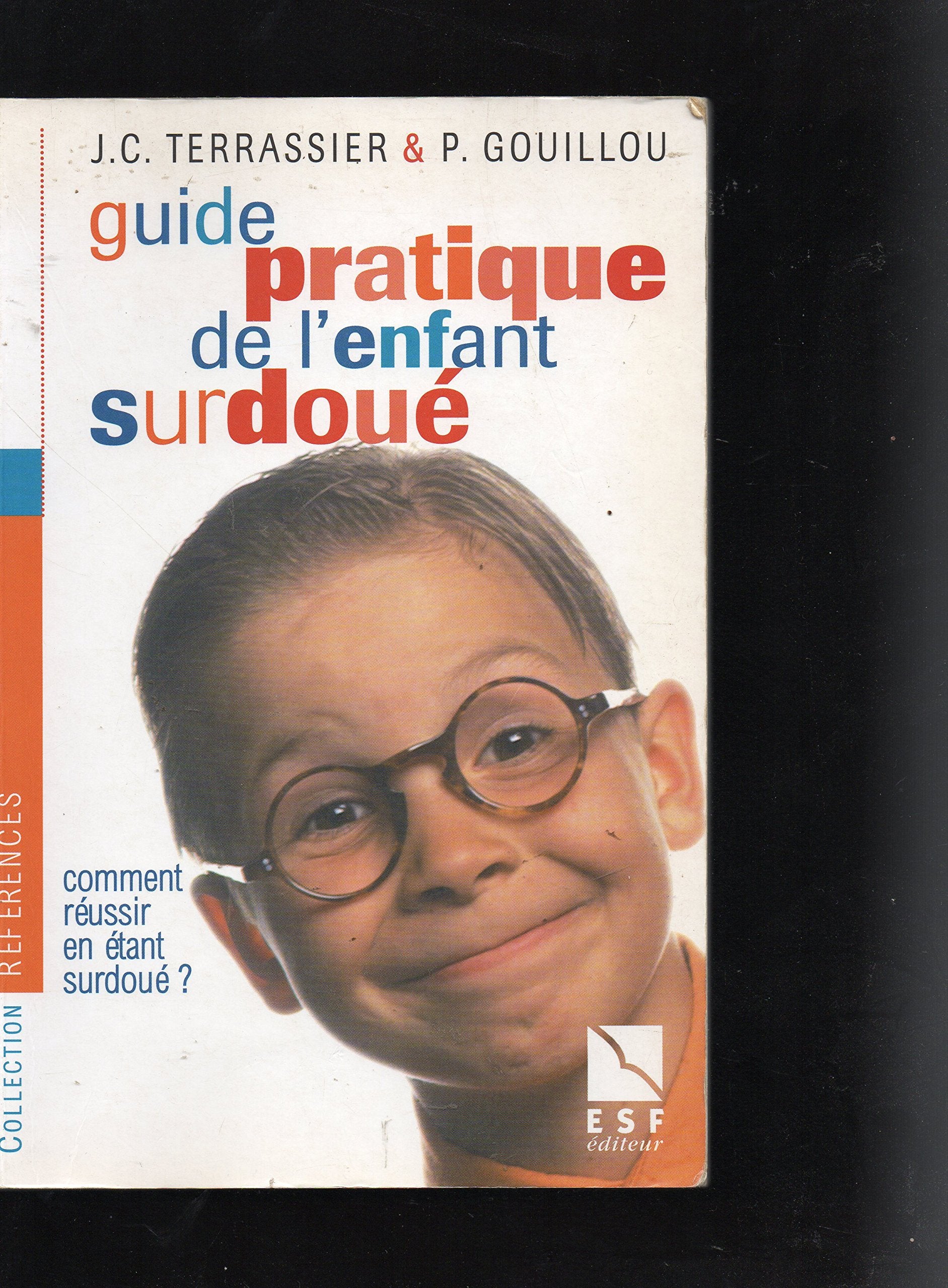 Guide pratique de l'enfant surdoué : Comment réussir en étant surdoue ? book