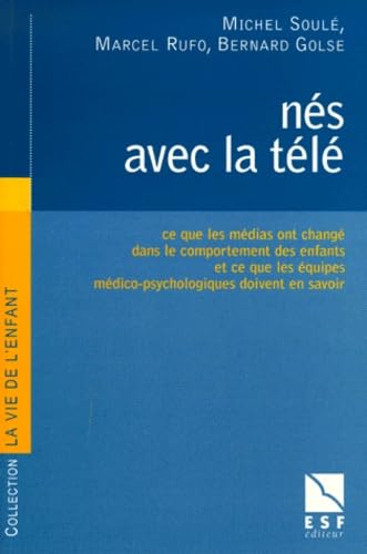 Nés avec la télé : ce que les médias ont changé dans le comportement des enfants... Books