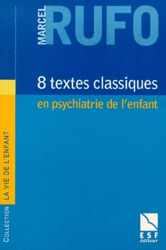 8 textes classiques en psychiatrie de l'enfant (0000) Books