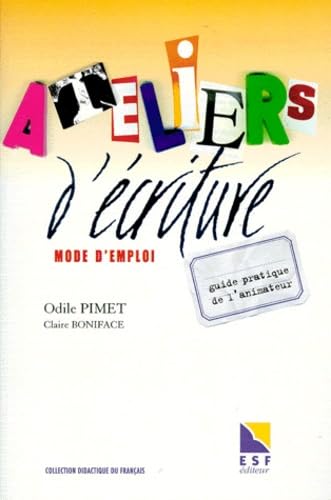 Atelier d'écriture : mode d'emploi: Guide pratique de l'animateur Books