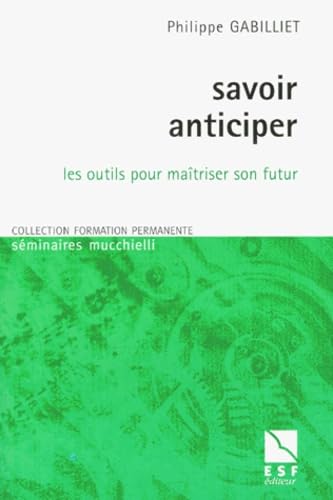 Savoir anticiper : Les outils pour maîtriser son futur book