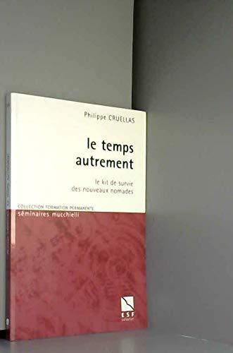 Le temps autrement (0000): Le kit de survie des nouveaux nomades Business, Finance & Career