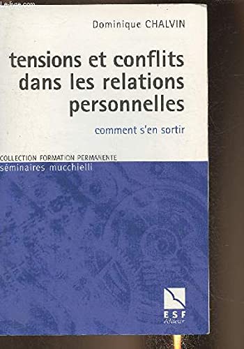 Tensions et conflits dans les relations personnelles (0000): Comment s'en sortir Business, Finance & Career