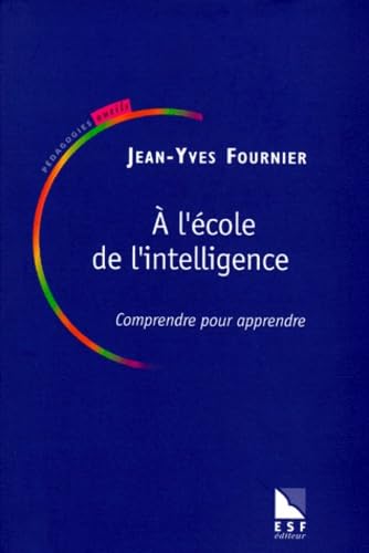A l'école de l'intelligence : comprendre pour apprendre book