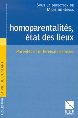 Homoparentalités, état des lieux. Parentés et différence des sexes book