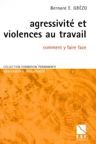 Agressivite et violences au travail comment y faire face book