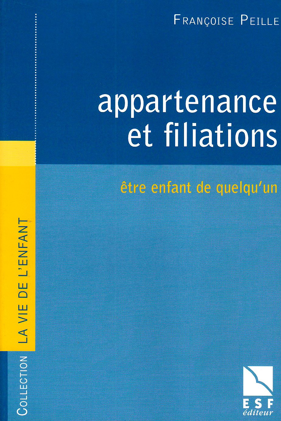 Appartenance et Filiations : être l'enfant de quelqu'un book