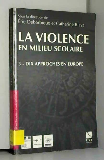 La violence en milieu scolaire.: Tome 3, Dix approches en Europe book
