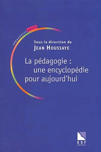 PEDAGOGIE : UNE ENCYCLOPEDIE POUR AUJOURD HUI book