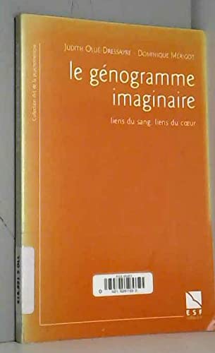 LE GENOGRAM IMAGINAIRE: Liens du sang, liens du coeur Politics & History