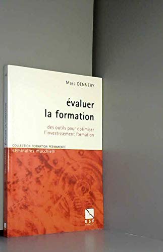 Evaluer la formation : Des outils pour optimiser l'investissement formation book