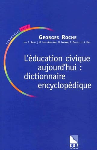 L'Education civique aujourd'hui : Dictionnaire encyclopédique book