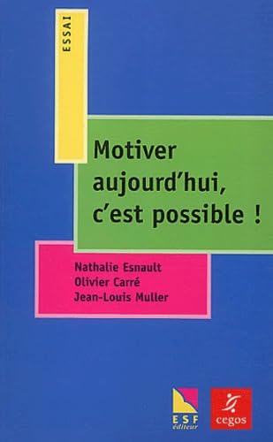 Motiver aujourd'hui, c'est possible ! book