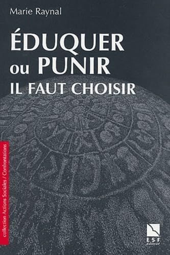 Eduquer ou punir : Il faut choisir book