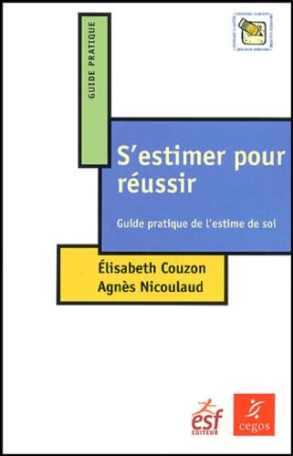 S'estimer pour réussir : Guide pratique de l'estime de soi book