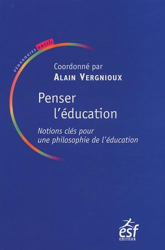 Penser l'éducation : notions clés en philosophie de l'éducation (0000) book