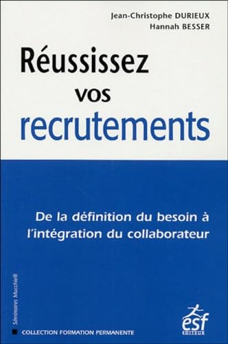 Réussissez vos recrutements : De la définition du besoin à l'intégration du collaborateur Books