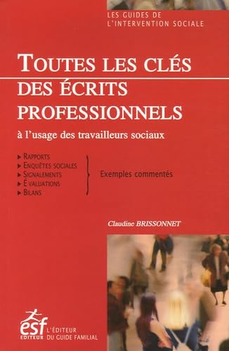 Toutes les clés des écrits professionnels à l'usage des travailleurs sociaux Books