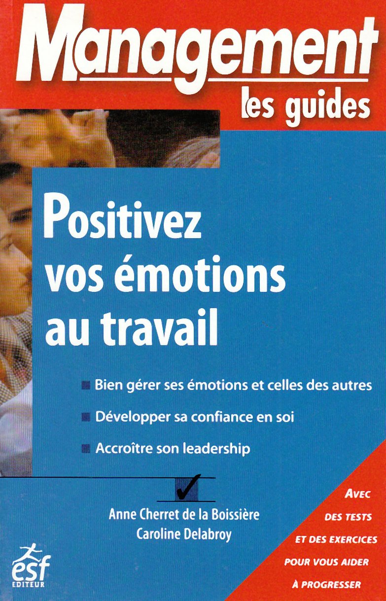 Positivez vos emotions au travail book