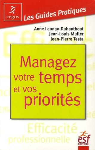 Managez votre temps et vos priorités (0000) Business, Finance & Career