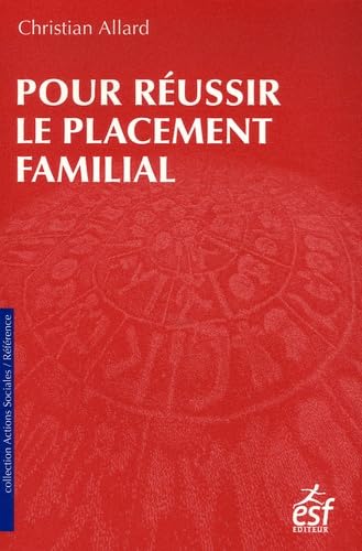 Pour réussir le placement familial book
