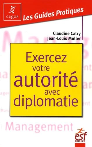 Exercez votre autorite avec diplomatie book