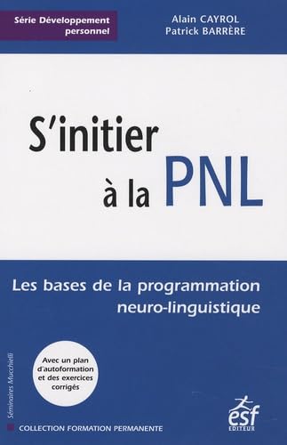 S'initier à la PNL: Les bases de la programmation neuro-linguistique book