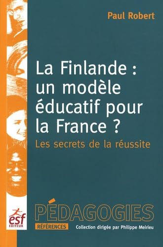 La Finlande : un modèle éducatif pour la France ?: Les secrets de la réussite book
