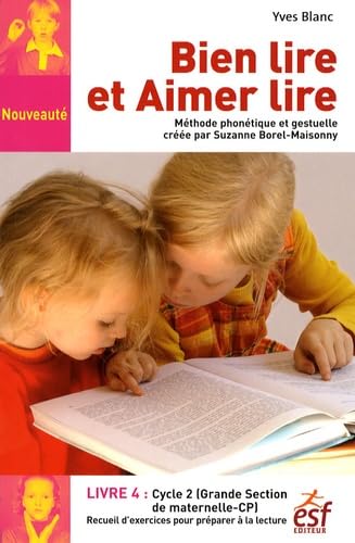Bien lire et Aimer lire: Livre 4, Grande Section de Maternelle et CP book