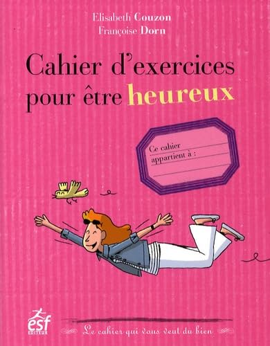Cahier d exercices pour etre heureux book