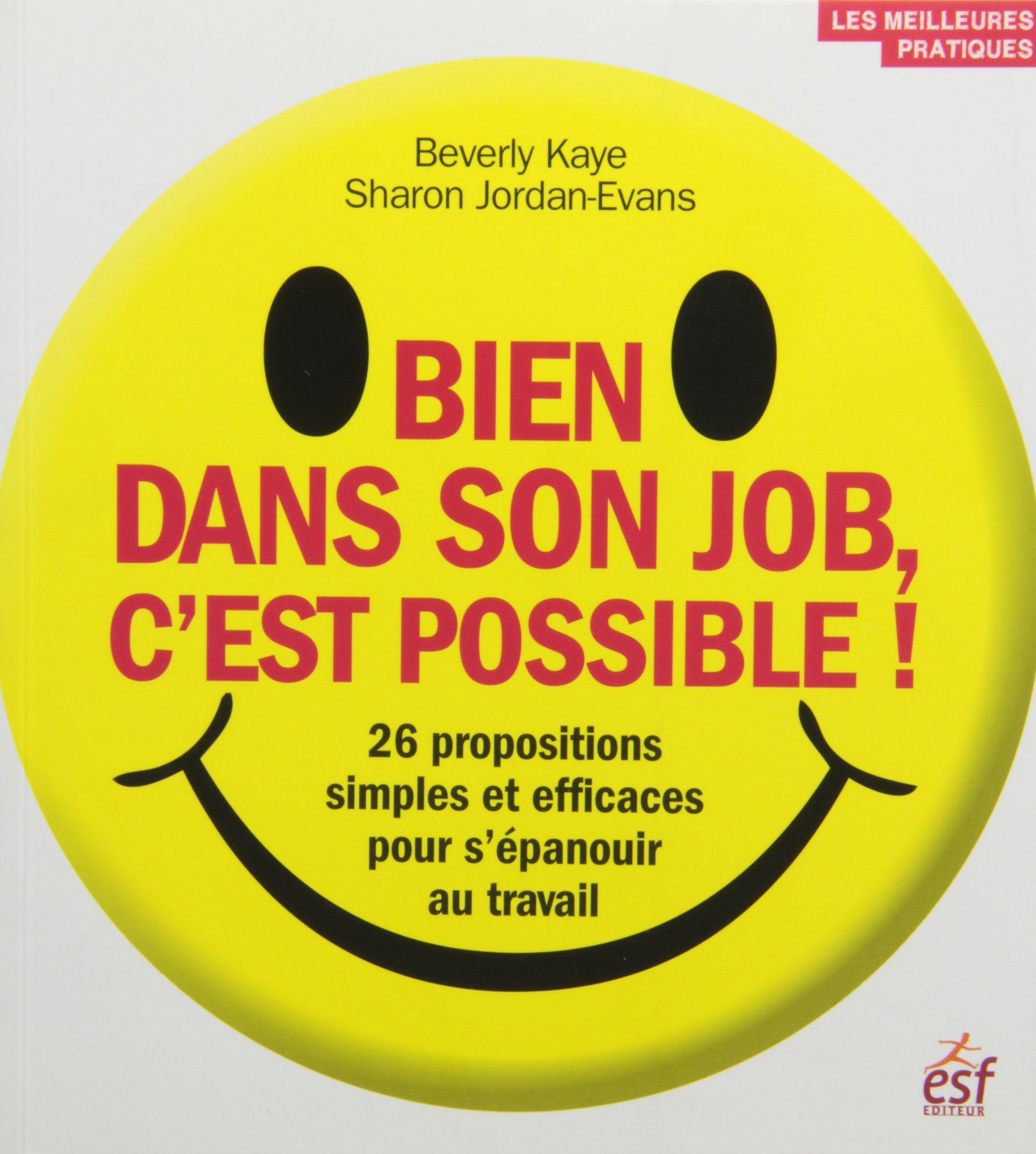 Bien dans son job, c'est possible ! : 26 propositions simples et efficaces pour s'épanouir au travail book