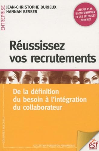 Réussissez vos recrutements: De la définition du besoin à l'intégration du collaborateur book