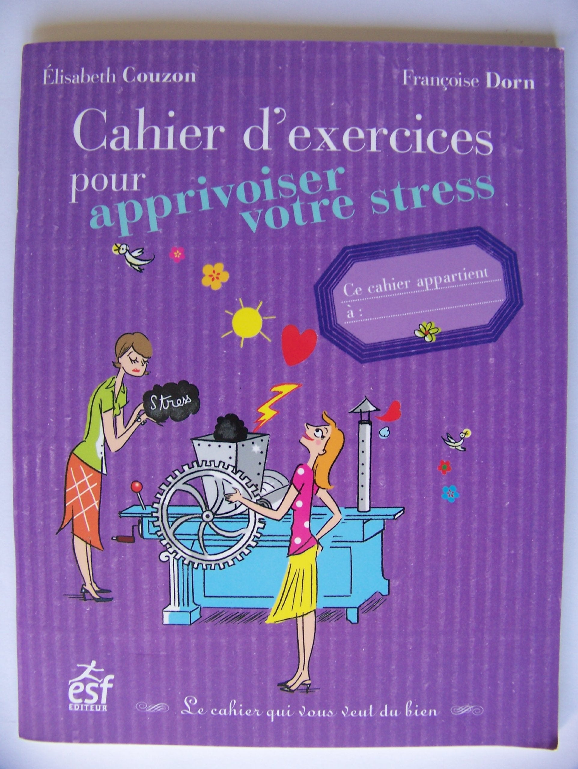 Cahier d exercices pour apprivoiser votre stress Business, Finance & Career