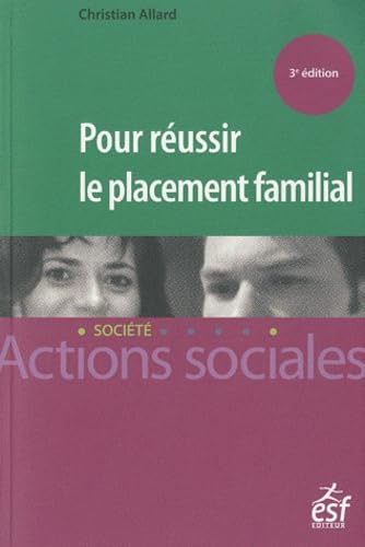 Pour réussir le placement familial book