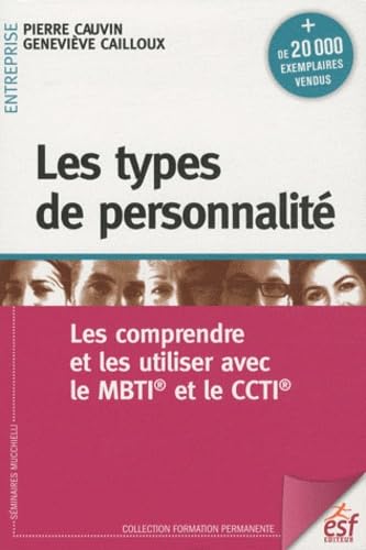 Les types de personnalité: Les comprendre et les utiliser avec le MBTI et le CCTI book