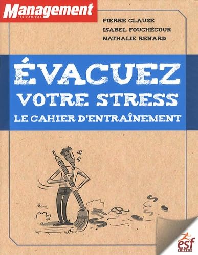 Evacuez votre stress le cahier d exercice pour acquerir les bons reflexes book