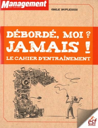 Deborde moi jamais le cahier d exercices pour acquerir les bons reflexes book