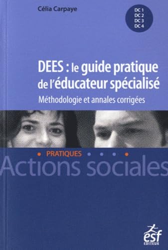 DEES : le guide pratique de l'éducateur spécialisé: Méthodologie et annales corrigées book