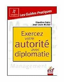 Exercer votre autorite avec diplomatie book