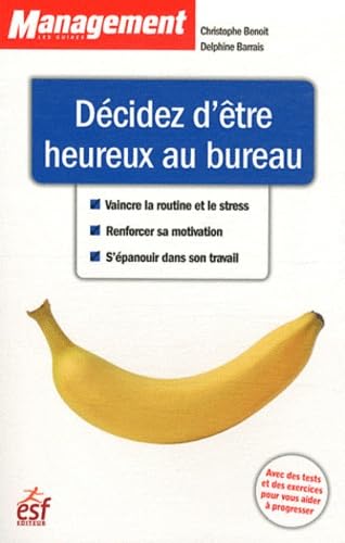 Decidez d etre heureux au bureau book