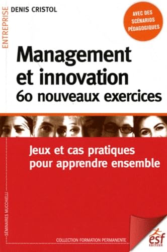 Management et innovation : 60 nouveaux exercices (0000) book