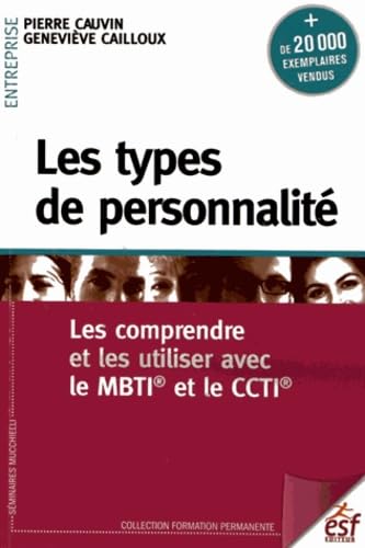 Les types de personnalité: Les comprendre et les utiliser avec le MBTI et le CCTI book