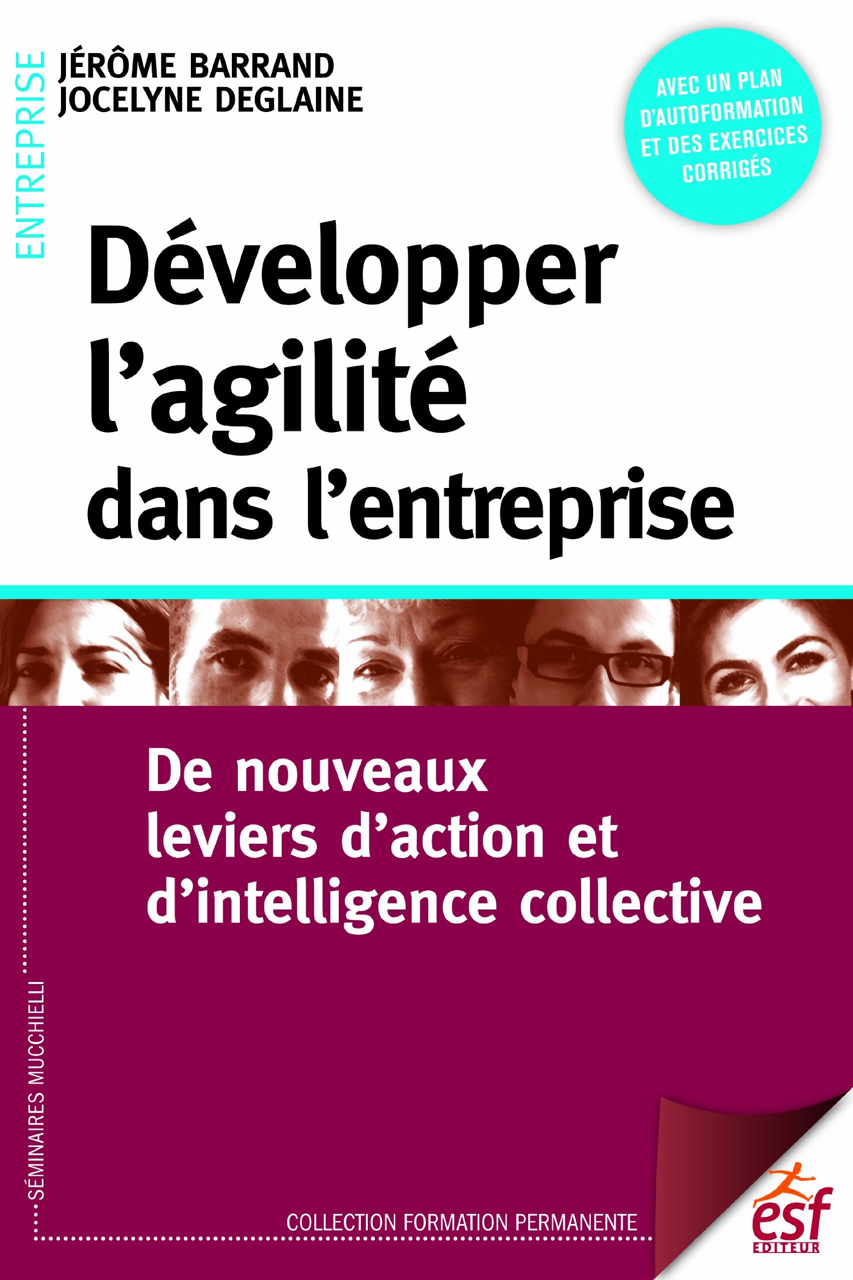 Développer l'agilité dans l'entreprise: De nouveaux leviers d'action et d'intelligence collective Business, Finance & Career