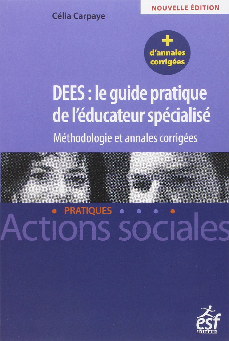 DEES : le guide pratique de l'éducateur spécialisé: Méthodologie et annales corrigées book