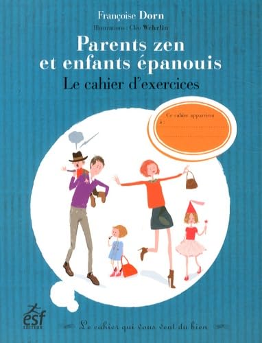 Parents zen et enfants epanouis le cahier d'exercices book