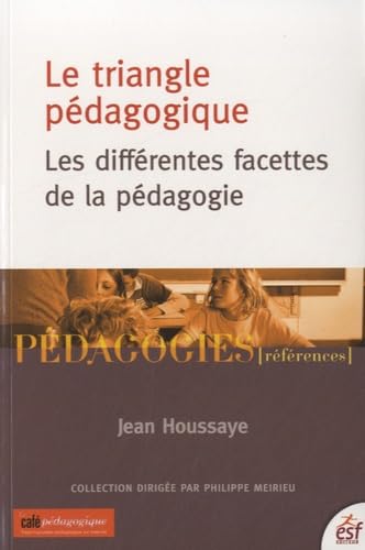 LE TRIANGLE PEDAGOGIQUE: Les différentes facettes de la pédagogie Books