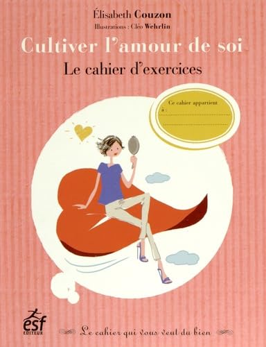Cultiver l amour de soi: Le cahier d'exercices Leisure & Fun